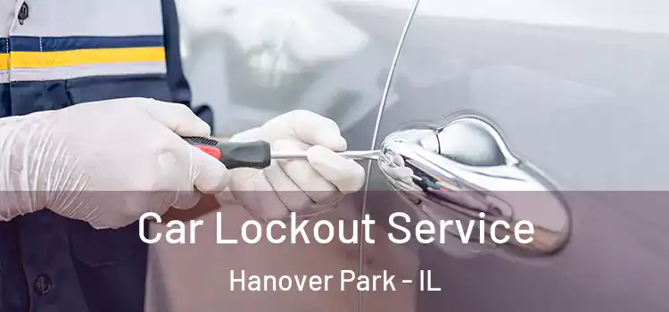 Car Lockout Service Hanover Park - IL