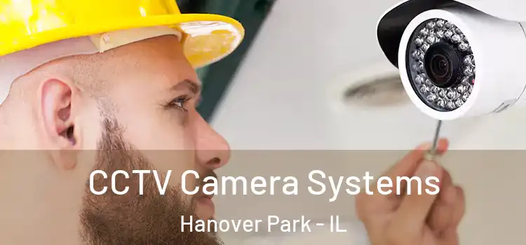 CCTV Camera Systems Hanover Park - IL
