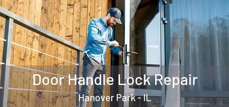 Door Handle Lock Repair Hanover Park - IL