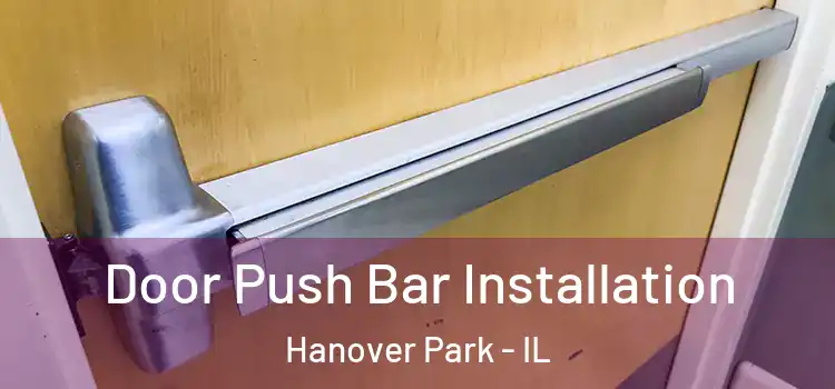 Door Push Bar Installation Hanover Park - IL
