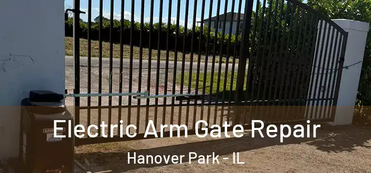 Electric Arm Gate Repair Hanover Park - IL