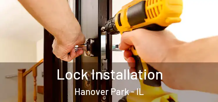 Lock Installation Hanover Park - IL