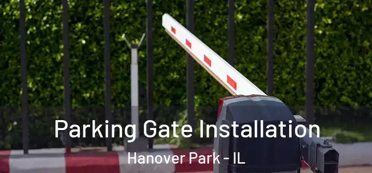 Parking Gate Installation Hanover Park - IL