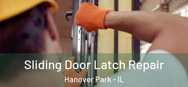 Sliding Door Latch Repair Hanover Park - IL